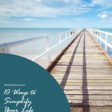 10 Ways to Simplify Life and Be More Fulfilled